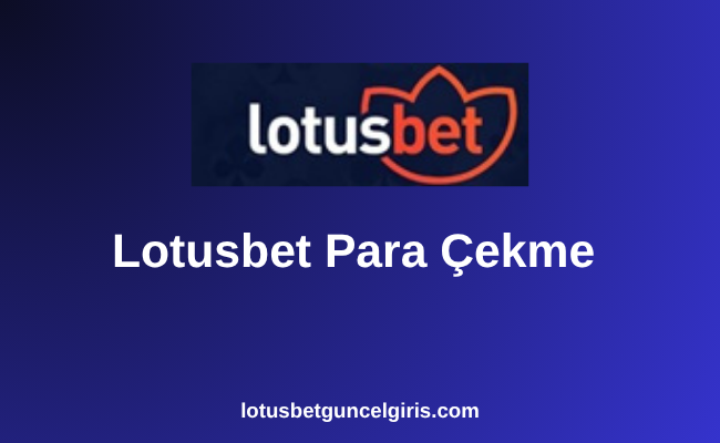 Lotusbet Para Çekme