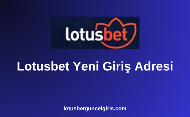 Lotusbet Yeni Giriş Adresi